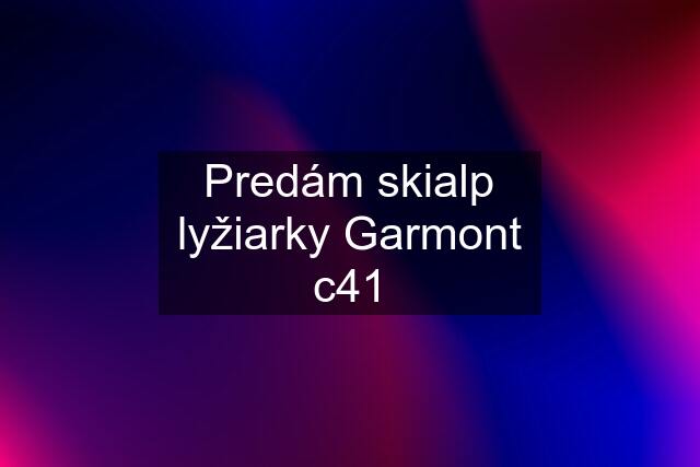 Predám skialp lyžiarky Garmont c41