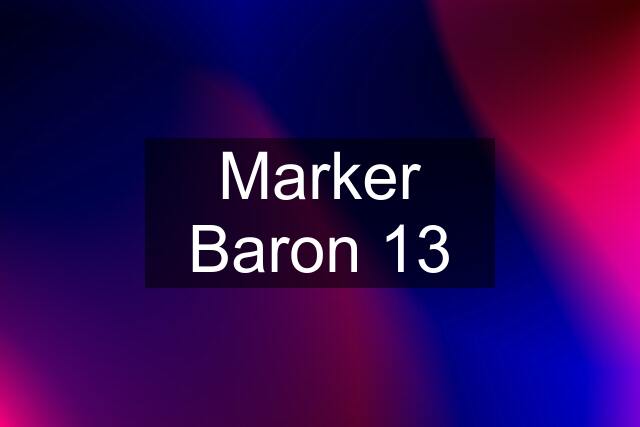 Marker Baron 13