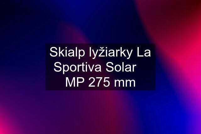 Skialp lyžiarky La Sportiva Solar    MP 275 mm