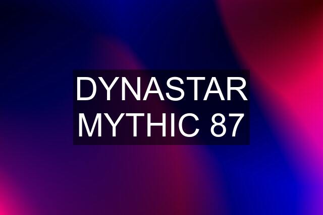 DYNASTAR MYTHIC 87