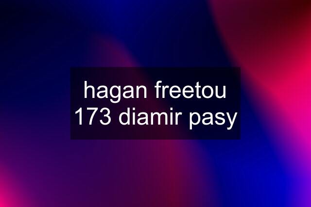 hagan freetou 173 diamir pasy