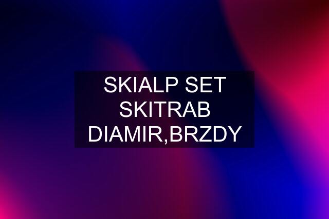 SKIALP SET SKITRAB DIAMIR,BRZDY