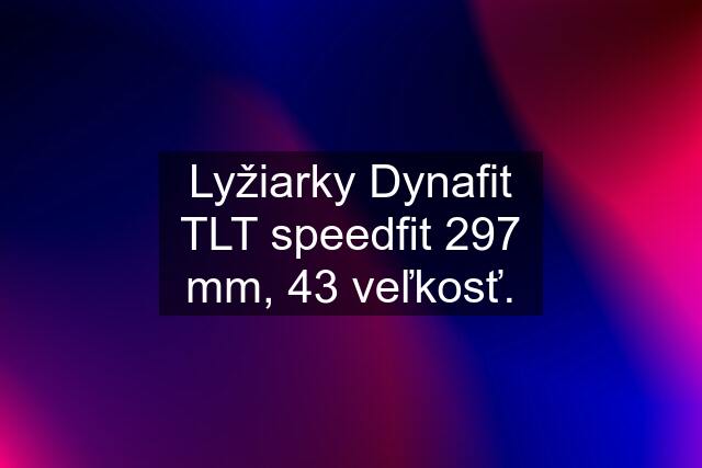 Lyžiarky Dynafit TLT speedfit 297 mm, 43 veľkosť.