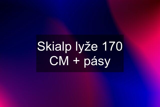 Skialp lyže 170 CM + pásy