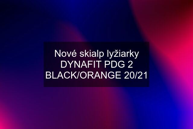 Nové skialp lyžiarky DYNAFIT PDG 2 BLACK/ORANGE 20/21