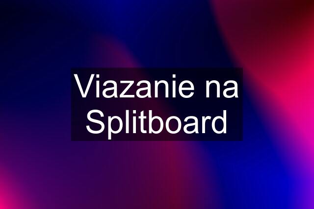 Viazanie na Splitboard