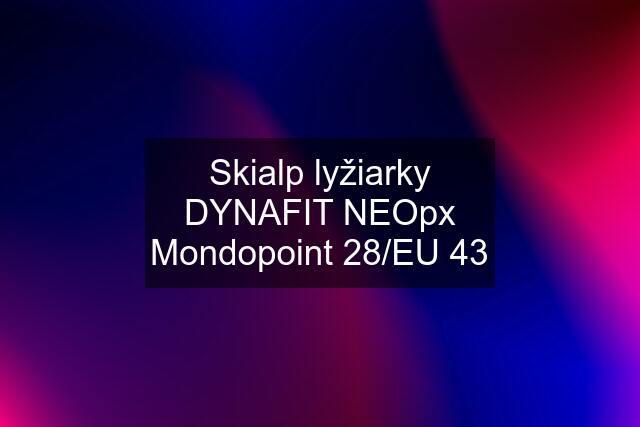Skialp lyžiarky DYNAFIT NEOpx Mondopoint 28/EU 43