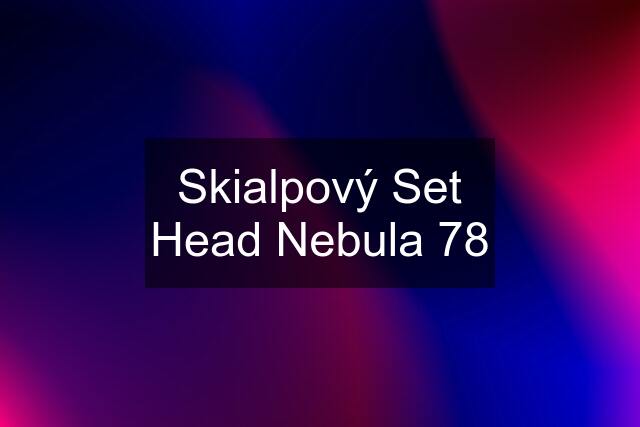 Skialpový Set Head Nebula 78