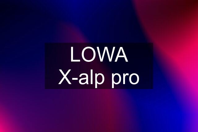 LOWA X-alp pro