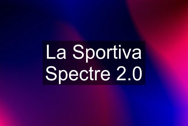 La Sportiva Spectre 2.0