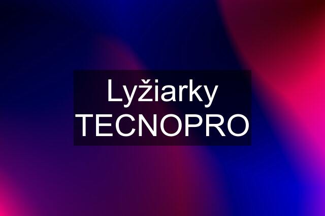 Lyžiarky TECNOPRO