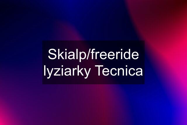 Skialp/freeride lyziarky Tecnica