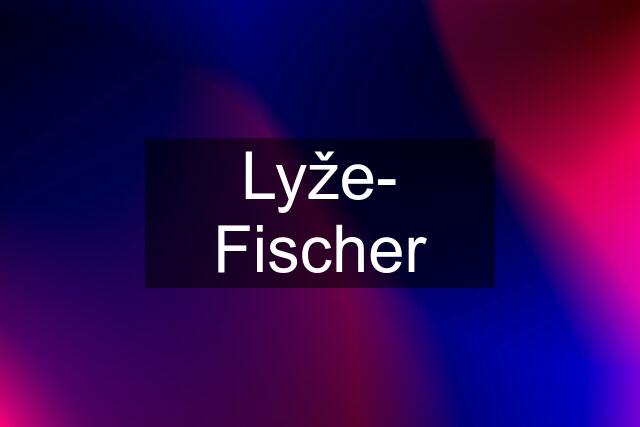 Lyže- Fischer