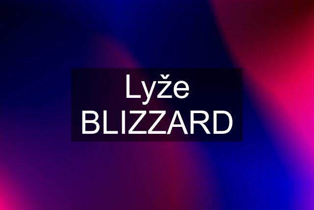 Lyže BLIZZARD