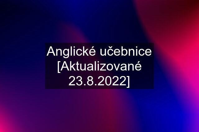 Anglické učebnice [Aktualizované 23.8.2022]