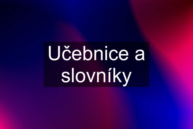 Učebnice a slovníky