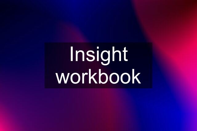 Insight workbook
