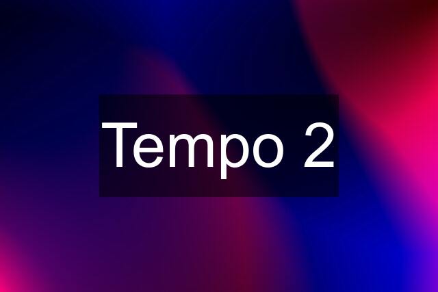 Tempo 2