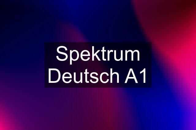 Spektrum Deutsch A1