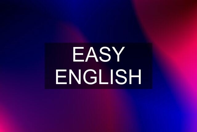 EASY ENGLISH