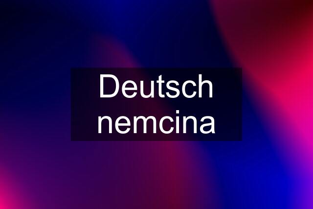 Deutsch nemcina