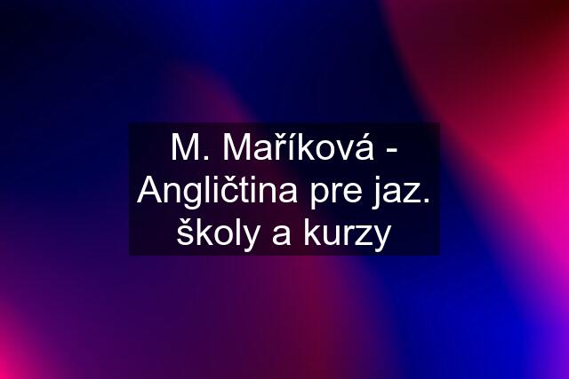 M. Maříková - Angličtina pre jaz. školy a kurzy