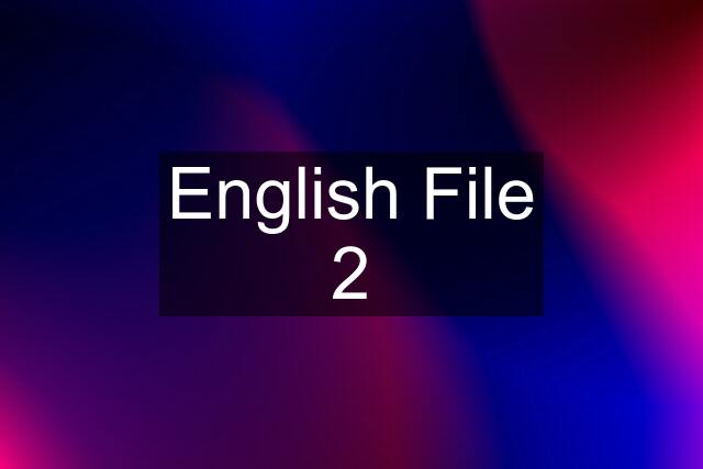 English File 2