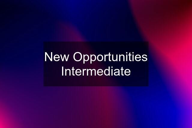 New Opportunities Intermediate