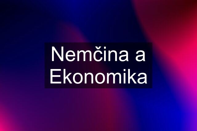 Nemčina a Ekonomika