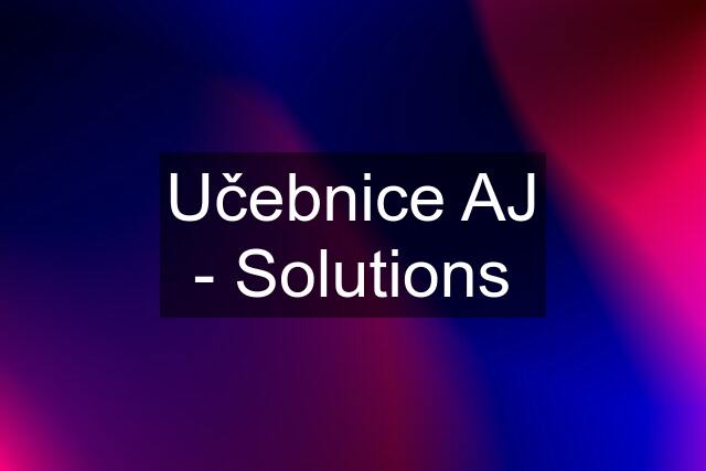 Učebnice AJ - Solutions