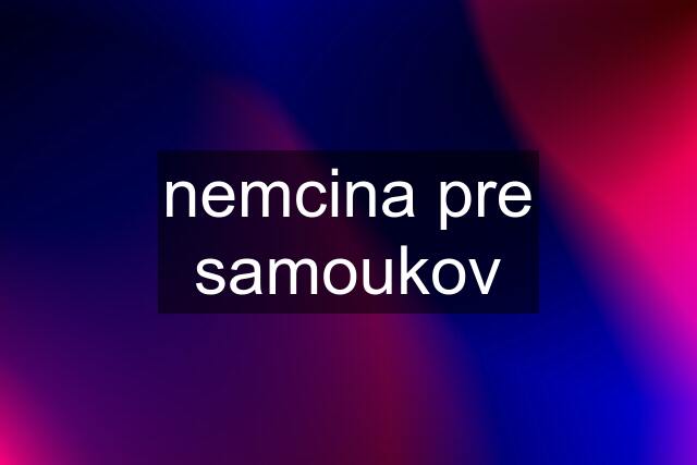 nemcina pre samoukov