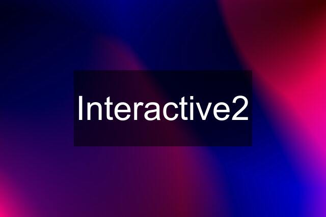 Interactive2