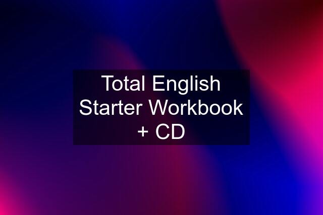 Total English Starter Workbook + CD