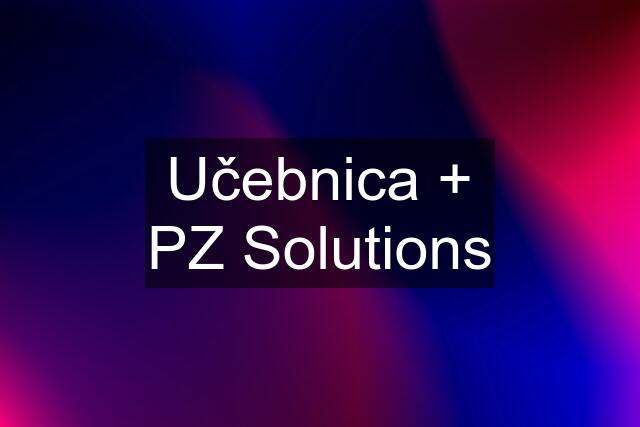 Učebnica + PZ Solutions