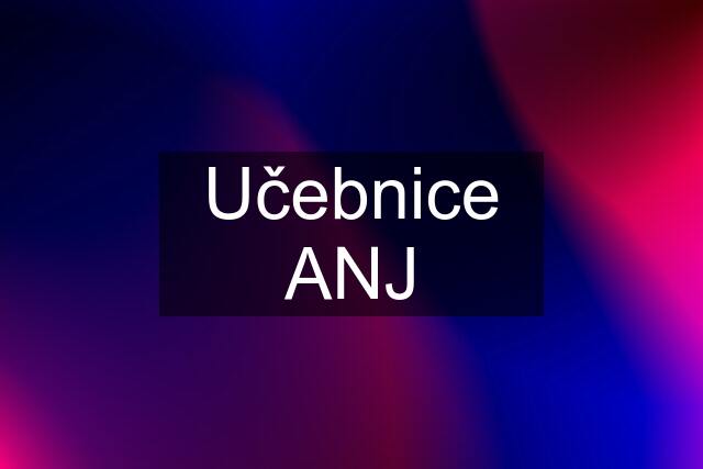 Učebnice ANJ