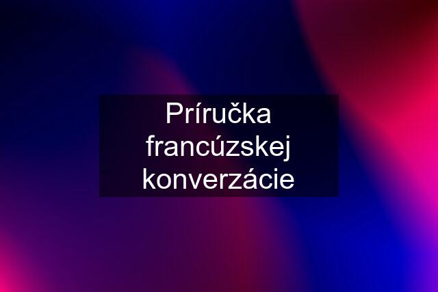 Príručka francúzskej konverzácie