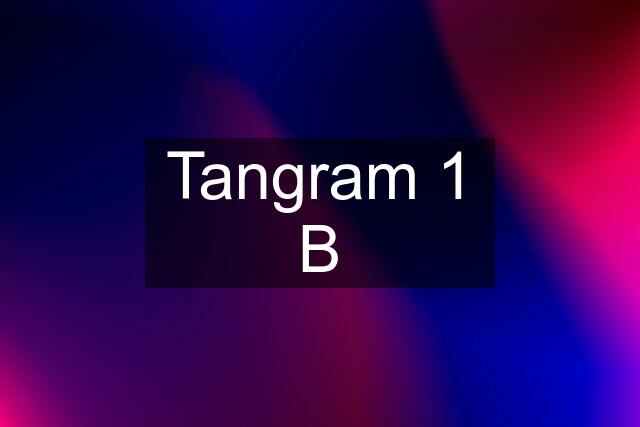 Tangram 1 B