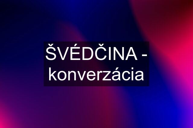 ŠVÉDČINA - konverzácia