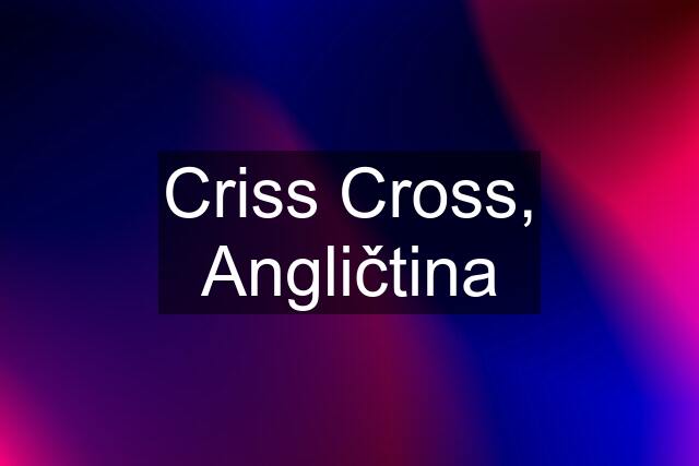 Criss Cross, Angličtina