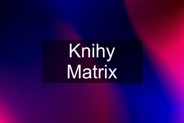 Knihy Matrix