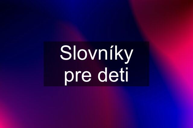 Slovníky pre deti