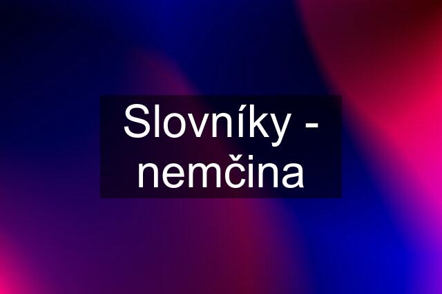 Slovníky - nemčina