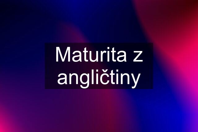 Maturita z angličtiny