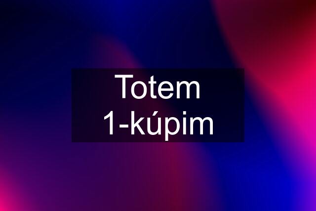 Totem 1-kúpim