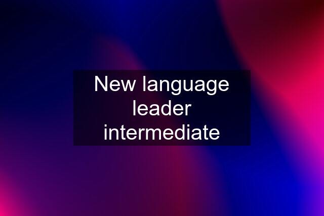 New language leader intermediate