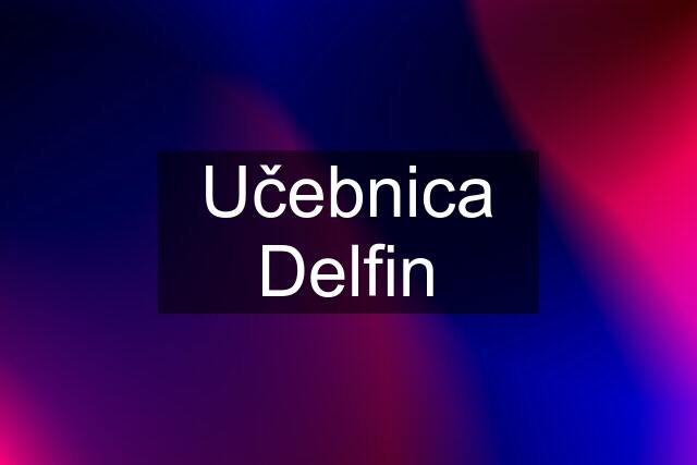 Učebnica Delfin