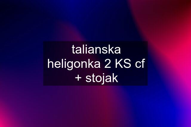 talianska heligonka 2 KS cf + stojak