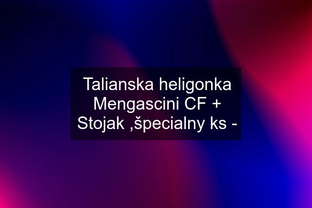 Talianska heligonka Mengascini CF + Stojak ,špecialny ks -