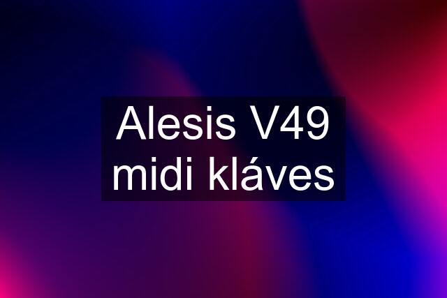 Alesis V49 midi kláves