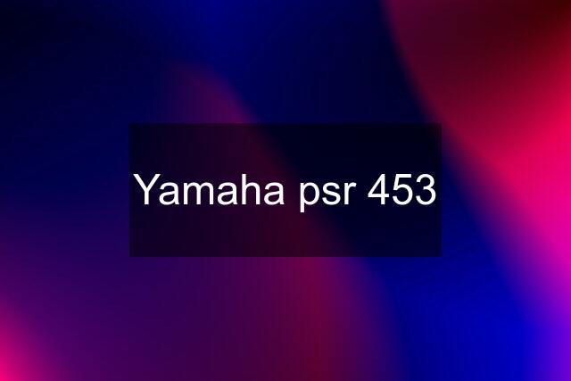 Yamaha psr 453